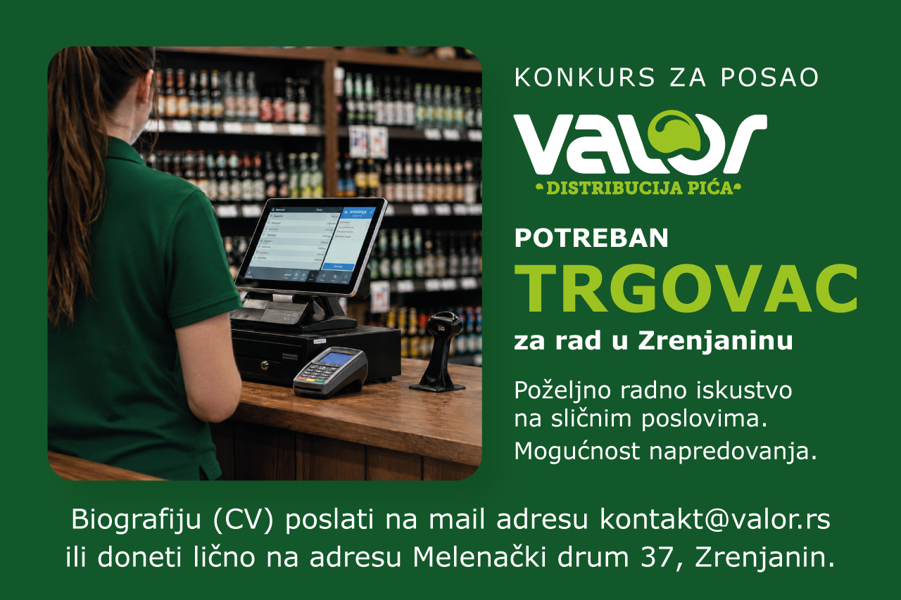 Konkurs za posao: TRGOVAC, za rad u Zrenjaninu 1 Potreban trgovac za rad u Zrenjaninu